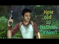 Uncharted - Nathan Drake's Age