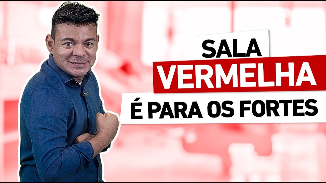 SALA VERMELHA NÃO É PARA OS FRACOS