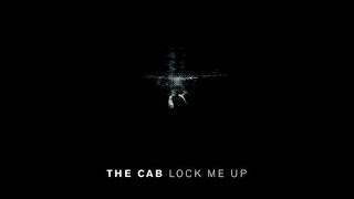 The Cab- Lock Me Up (Audio)