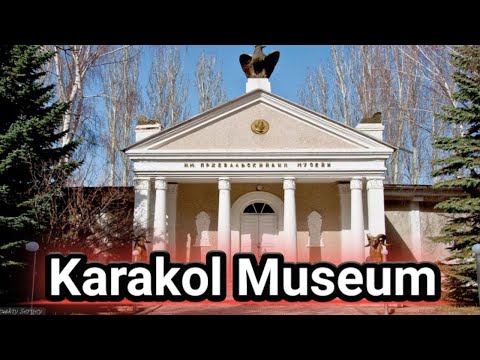 Museu Histórico e Etnográfico de Karakol |