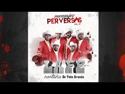 La Fe Norteña - Mensajes Perversos