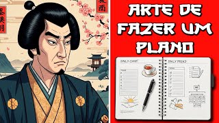 Como Planejar Sua Vida com Clareza e Disciplina - A Estratégia Secreta dos Samurais