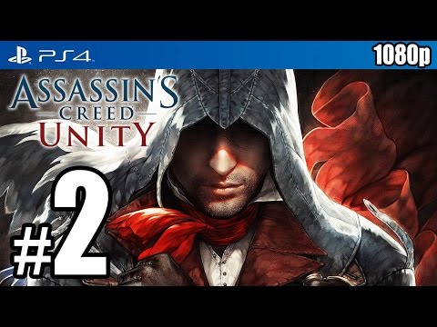Assassin’s Creed Unity (PS4) Walkthrough PART 2 [1080p] TRUE-HD QUALITY
