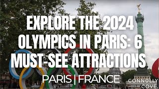 Explore the 2024 Olympics in Paris: 6 Must-See Attractions | 2024 Olympics | Paris | France