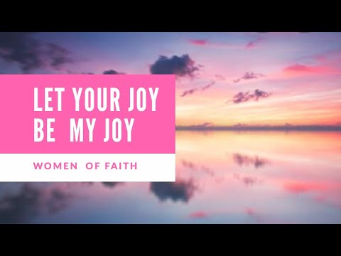 Let Your Joy Be My Joy|Women of Faith|English Worship Song|With Lyrics| Christian Divine Song|