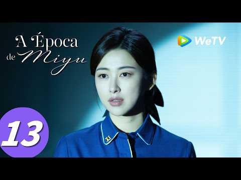 【A Época de Miyu】Episódio 13 (The Epoch of Miyu) Zhong Han Liang e Zhu Zhu | WeTV