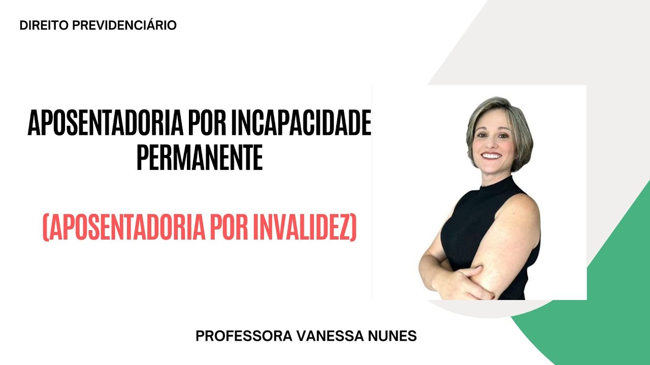 APOSENTADORIA POR INCAPACIDADE PERMANENTE