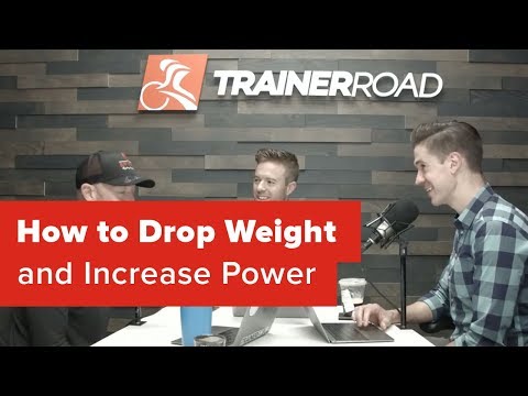 How to Drop Weight and Increase Power