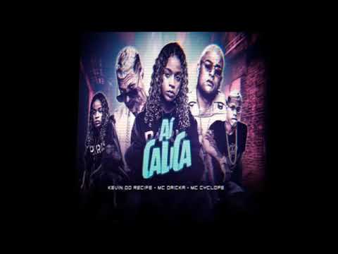 MC KEVIN DO RECIFE E MC DRICKA E MC CYCLOPE - AI CALICA ( REMIX BREGA FUNK )