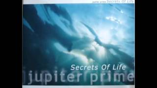 Jupiter Prime - Secrets of Life (Original Mix)