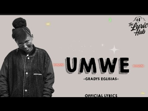 GLADYS EGLISIAS - UMWE (Official lyrics)