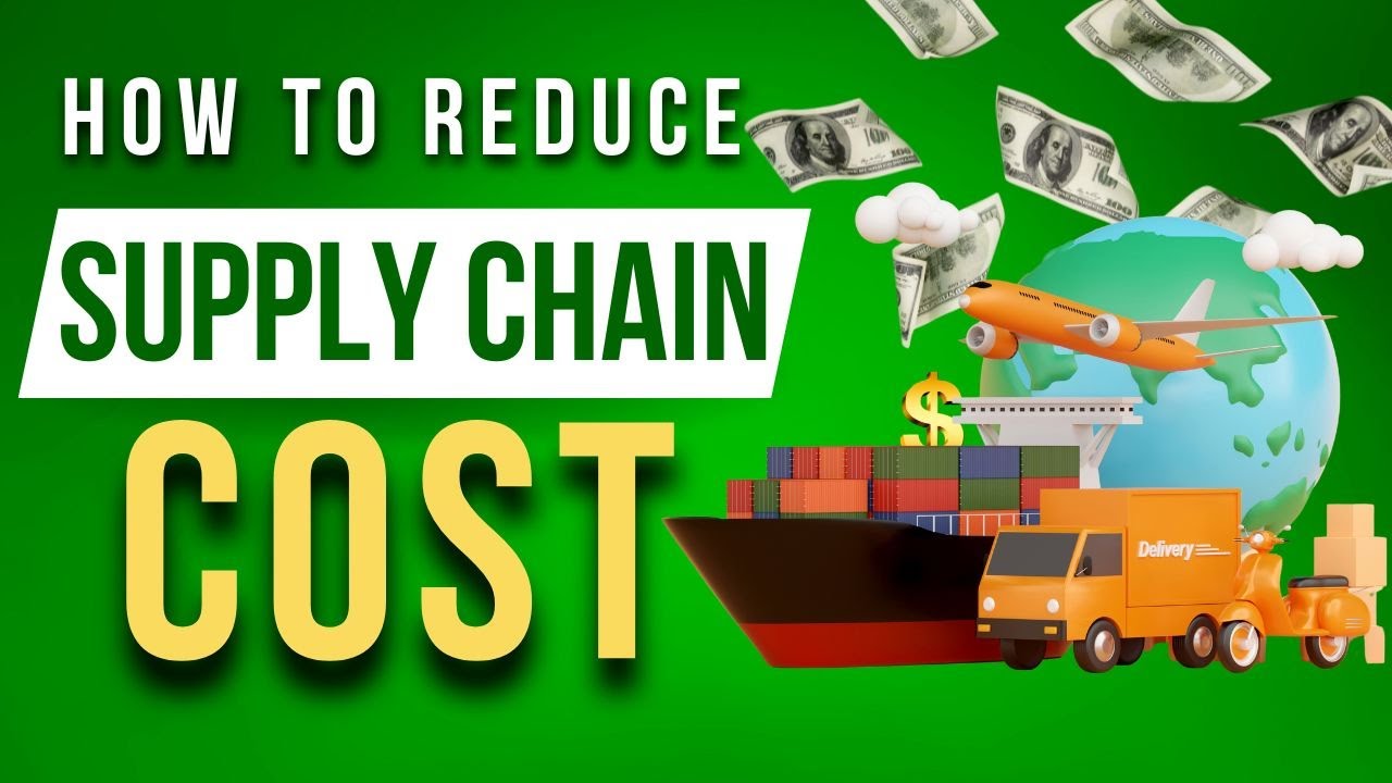 Ways to Cut Supply Chain Cost | How to Reduce Logistics Cost | Supply Chain Cost Reduction, SCM Cost