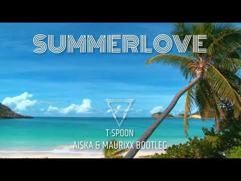 T - Spoon  - Summerlove (AISKA & MAURIXX 2023 Bootleg) Music Video