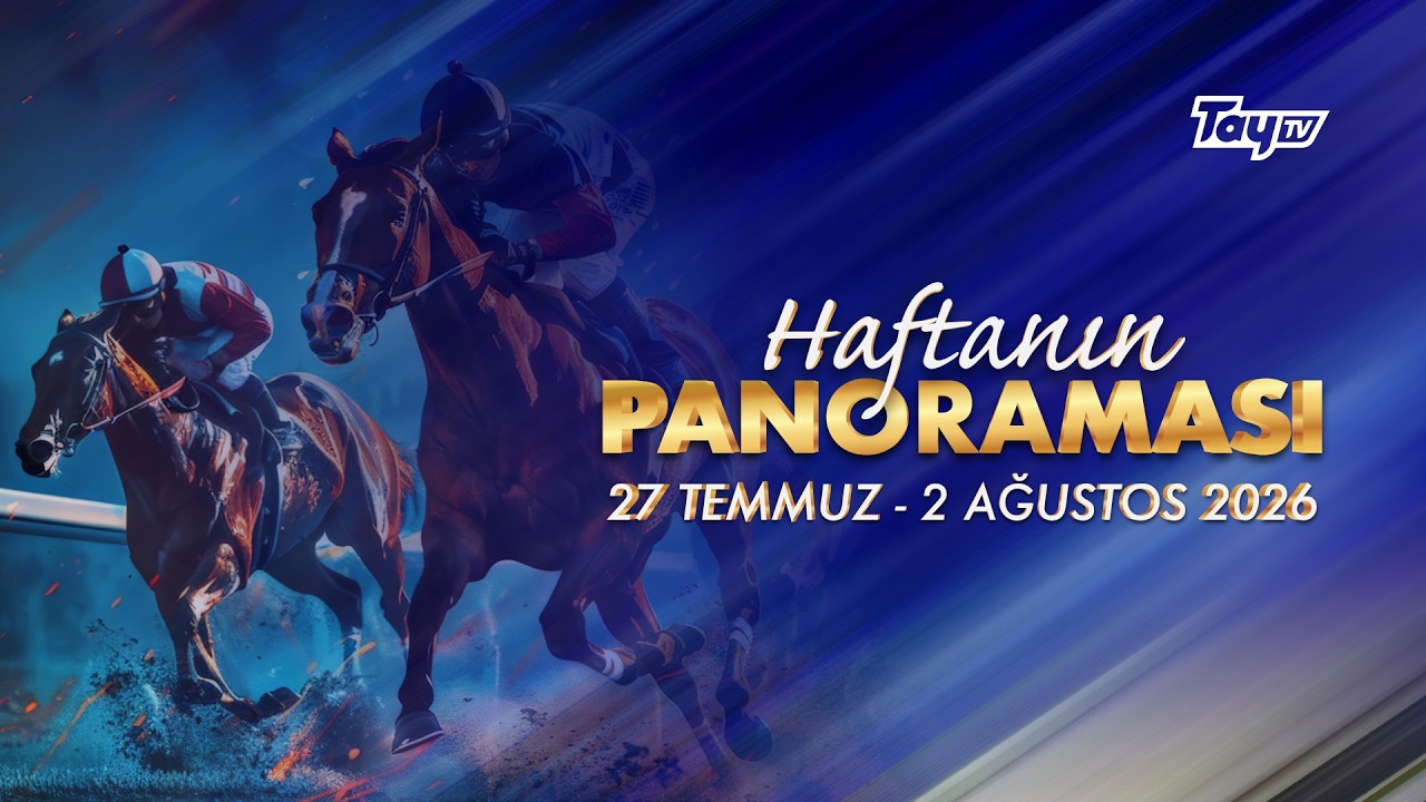Haftanın Panoraması | 27 Temmuz - 2 Ağustos 2026