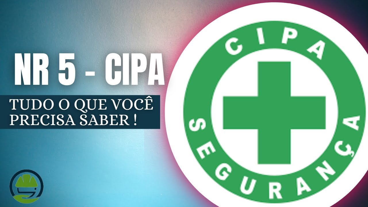 NR 05 - CIPA: O QUE É E COMO FUNCIONA ESSA COMISSÃO ESSENCIAL PARA A SEGURANÇA DO TRABALHO?
