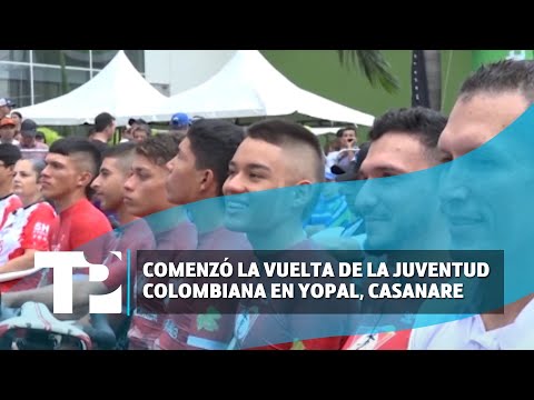 Comenzó la Vuelta de la Juventud Colombiana en Yopal, Casanare |22.04.2024| TP Noticias