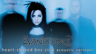 Evanescence - Heart-Shaped Box (Live Acoustic Version)