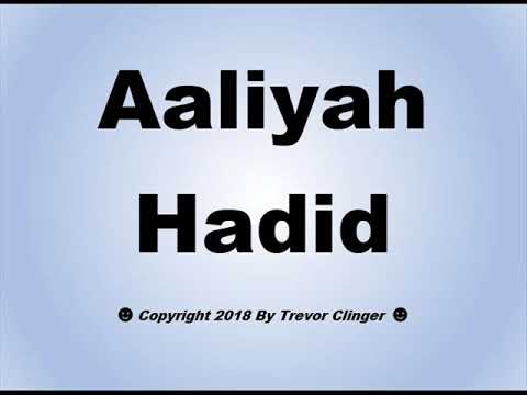 How To Pronounce Aaliyah Hadid