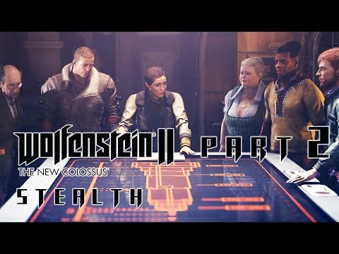 Wolfenstein 2 The New Colossus STEALTH Walkthrough Gameplay Part 2 – U-BOAT’S FAMILY
