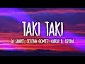 DJ Snake, Selena Gomez, Cardi B, Ozuna - Taki Taki (Lyrics)