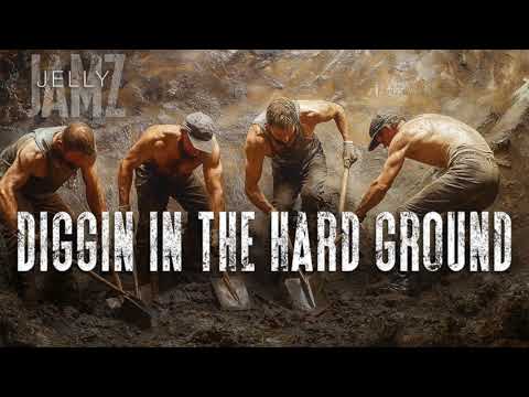 Diggin in the Hard Ground