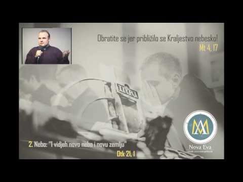 2  Nebo: "I vidjeh novo nebo i novu zemlju" (Otk 21,1)