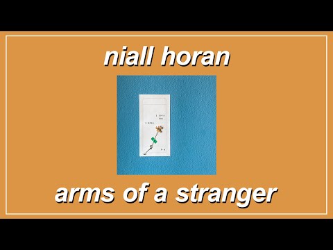 Arms Of A Stranger - Niall Horan (Lyrics)