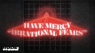Have Mercy – “Irrational Fears”
