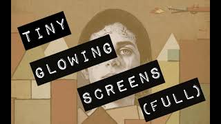 Watsky - Tiny Glowing Screens (Full) (Part 1, 2 &amp; 3)