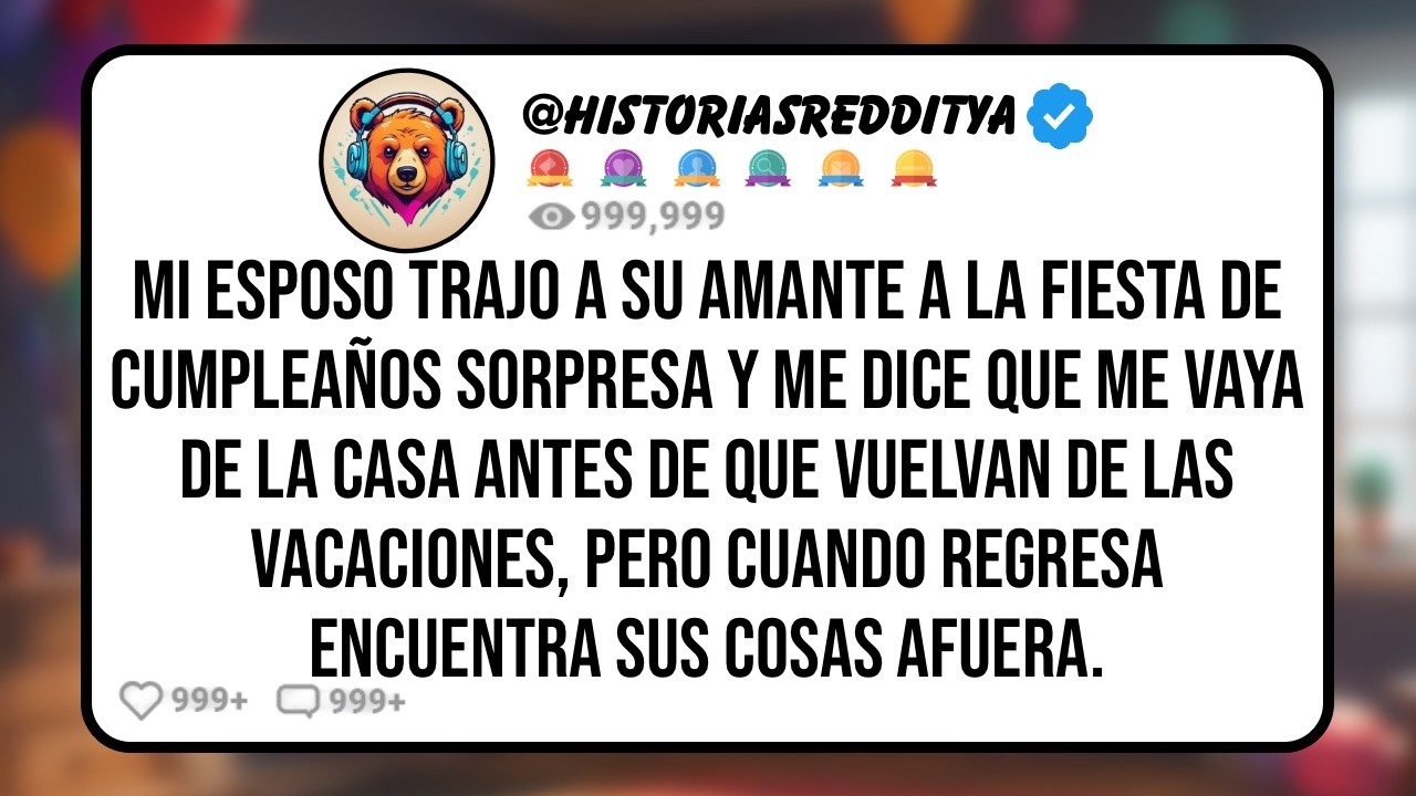 Mi ESPOSO me Sorprendió con su Amante en su Fiesta de Cumpleaños Sorpresa que Organicé, Pero la..