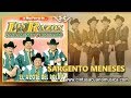 Sargento Meneses - Los Razos de Sacramento y Reynaldo LO MAS PERRON