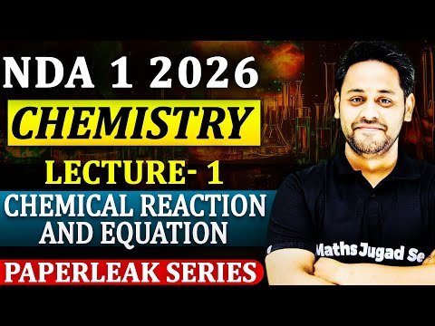 NDA 1 2026: Chemical Reaction & Equation In One Shot 😎 NDA 1 2026 Complete Chemistry 😎
