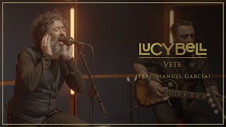 Lucybell - Vete (feat. Manuel Garcia) [Video Oficial]