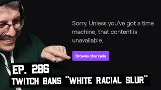 Twitch Bans Racial Slurs Against White People (BSP-286)