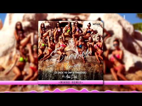 DJ Inox vs DNF & Vnalogic ft. Ania Deko - Summer (Mikro Remix)
