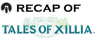 What happened in Tales of Xillia? (RECAPitation)