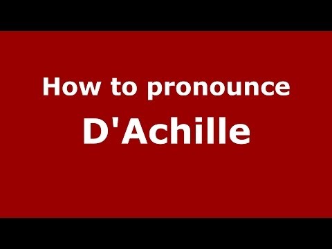 How to pronounce D'Achille (Italian/Italy)  - PronounceNames.com