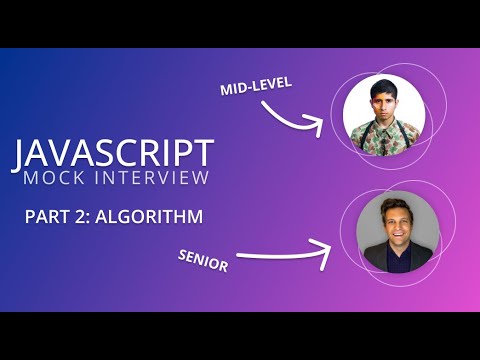 Mid Level Javascript Interview Part 2 Algorithm Debrief