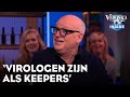 'Virologen zijn de keepers van de gezondheidszorg' | VERONICA INSIDE
