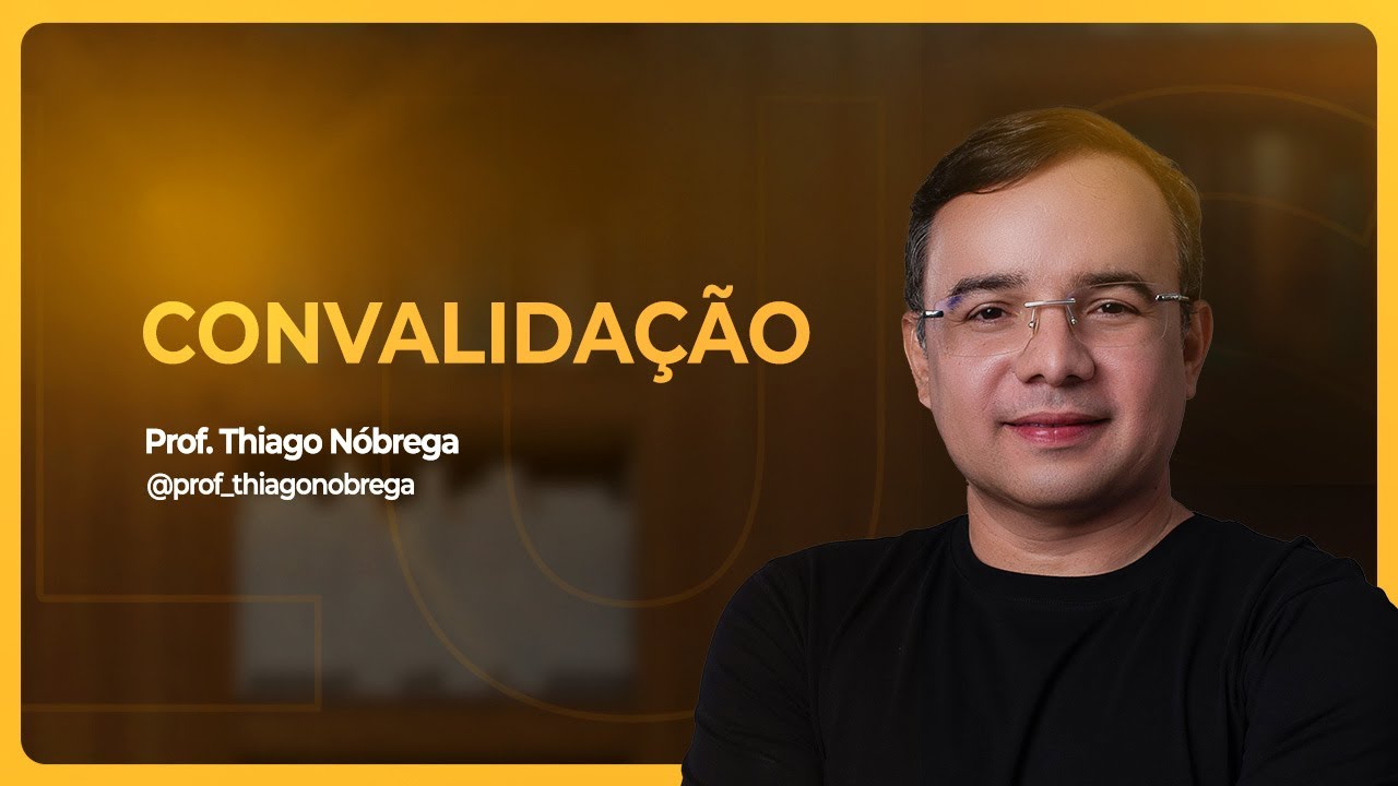 Atos Administrativos - Convalidação