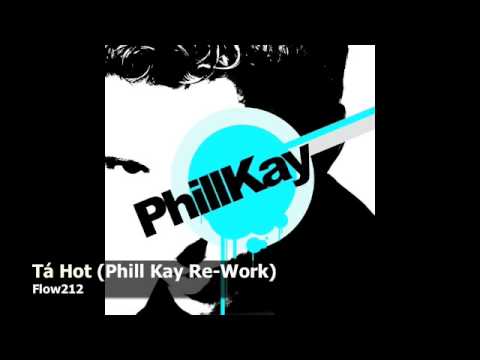 Flow 212 - Tá Hot (Phill Kay Re-Work)