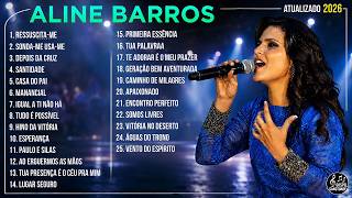 🙏 Aline Barros | As Melhores Músicas Mais Tocadas | Atualizado 2026