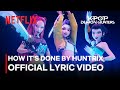 Huntrix How It S Done Official Lyric Video K Pop Demon Hunters Netflix