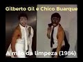 Gilberto Gil e Chico Buarque em "A mão da limpeza"