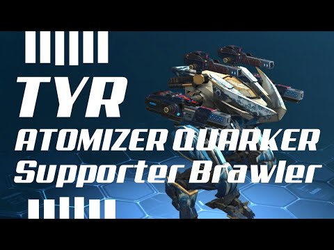 Supporter Brawler​ : Tyr  Atomizer Quarker