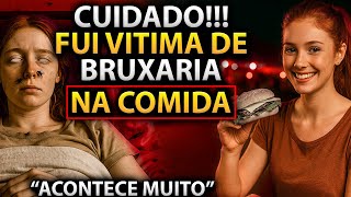 RELATO REAL DE BRUXARIA EM COMIDA - FEITIÇARIA, MAGIA NEGRA E...