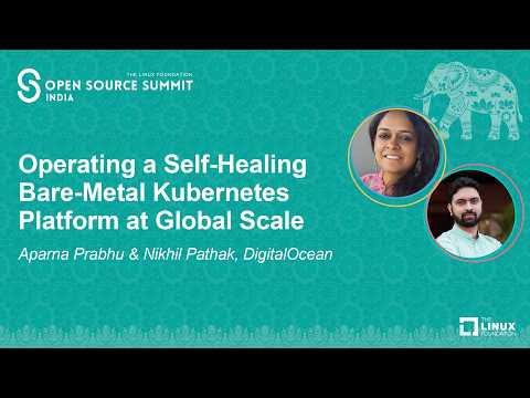 Video Thumbnail: Operating a Self-Healing Bare-Metal Kubernetes Platform at Global S... Aparna Prabhu & Nikhil Pathak