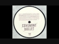 Covenant -  Bullet  - Ellen Alien Flow mix