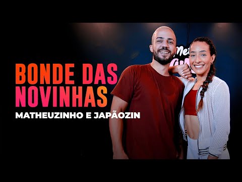 Bonde das Novinhas - Matheuzinho e Japãozin - Coreografia: METE DANÇA