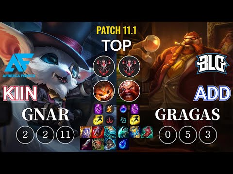 AF Kiin Gnar vs BLG ADD Gragas Top - KR Patch 11.1